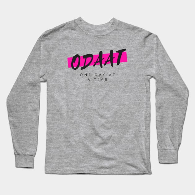 ODAAT One Day At A Time - 12 Step Addict Alcoholic Long Sleeve T-Shirt by RecoveryTees